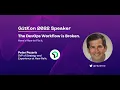 The DevOps Workflow is Broken GitKon 2022 Peter Pezaris New Relic