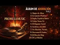 Sumergidos en Su Presencia Vol.2| Música Cristiana para Orar y Adorar| Alabanzas