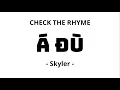 Lagu Skyler - Á Đù | Check The Rhyme