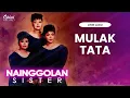 Download Lagu Nainggolan Sister - Mulak Tata (Video Lirik)