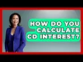 How Do You Calculate CD Interest - Ask Your Bank Teller