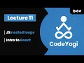Lecture 11 Introduction to React Nested loops in Hindi - Coding for absolute beginners
