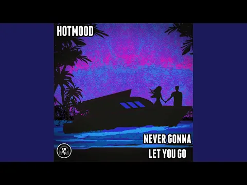Clipe de Never Gonna Let You Go - Hotmood