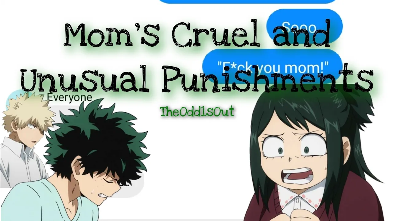 bnha/mha - texts | My Mom's Cruel and Unusual Punishments - TheOdd1sOut skit