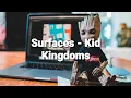 Download Lagu Kid Kingdoms (lirik) - surfaces