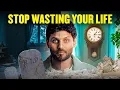 Download Lagu Stop Wasting Your Life (2025) - How To NEVER Waste A Minute Ever Again (Do THIS Instead) (I'm back)