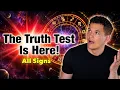 How Will The Truth Test Affect Your Zodiac Sign Aug 16th - Aug 22nd