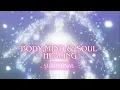 Body, Mind & Soul Healing Subliminal 528 Hz