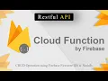 Building a RESTful API with Cloud Functions and Firestore - CRUD OPERATTIONS For Beginners