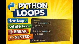 Python Loops Explained For Loop While Loop Break Continue Nested Loops Python Full Course