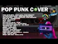 Download Lagu PLAYLIST POP PUNK COVER 🎧🔥|| LAGU INDO POPULER By RENCEAVANA
