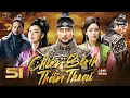 Lagu CHIẾN BINH THẦN THOẠI - TẬP 51 [Lồng Tiếng] Phim Bộ Cổ Trang Tình Cảm Hàn Quốc Hay Nhất 2025