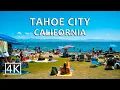 4K Tahoe City - California