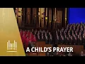 A Child s Prayer 2013 The Tabernacle Choir