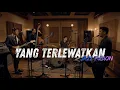 Lagu Sheila On 7 - Yang Terlewatkan | COVER JAZZ FUSION