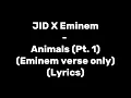Download Lagu JID X Eminem - Animals (Pt. 1) (Eminem verse only) (Lyrics)