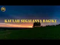 KAULAH SEGALANYA BAGIKU \\ KARAOKE \\ RUTH SAHANAYA