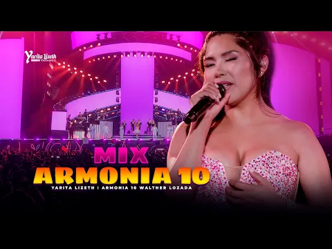 Video Thumbnail: Mix Armonía 10 - Yarita Lizeth Ft. Armonía 10 de Walther Lozada (15 Aniversario)