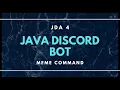 Java Discord API 4 - Meme Command w Web API