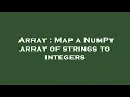 Array Map a NumPy array of strings to integers