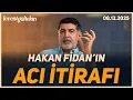 BU İTİRAF HAKAN FİDAN'I KURTARIR MI? - Levent Gültekin