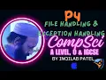 File Handling Exception Handling for A2 Paper 4 Computer Science by Inqilab Patel