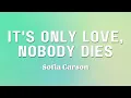 Download Lagu Sofia Carson - It's Only Love, Nobody Dies (Lyrics)