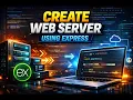 How to Create a Web Server Using Express js Beginner Tutorial