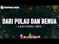Download Lagu Dari Pulau dan Benua (Lirik) | Lagu Natal Terbaru 2024 | Full Album Natal Penuh Sukacita
