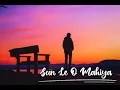 Download Lagu sun le O Mahiya|Dil se sajda Tera| lyrics song ❤️feel the song🧡Heart  touching song🎶