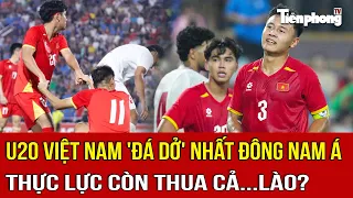 U20 Việt Nam 'đá dở' nhất Đông Nam Á, thực lực còn thua cả...Lào?