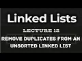 L12 Remove duplicates from an unsorted linked list Simplified