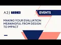 A2J Tech Events Making Your Evaluation Meaningful From Design to Impact
