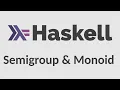 Haskell for Imperative Programmers - Semigroup Monoid