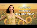💖 CANCIÓN POSITIVA para REPROGRAMARTE EN FELICIDAD | Ya Estoy Viviendo Mi Mejor Vida 🌞