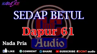 Download Karaoke Sedap Betul || Dapur 61  Nada Pria DCIMT audio MP3