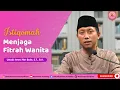 Download Lagu ISTIQOMAH MENJAGA FITRAH WANITA | Ustadz Ammi Nur Baits, S.T., B.A.