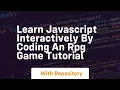 Learn javascript interactively by coding an rpg game tutorial