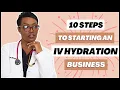 10 Steps to starting a concierge IV Hydration business