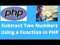Subtract Two Numbers Using A Function in PHP