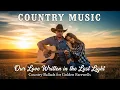 Download Lagu Our Love Written in the Last Light | Country Ballads for Golden Farewells MP3