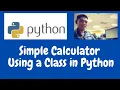Simple Calculator Using Class in Python