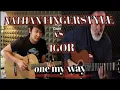 NATHAN FINGERSTYLE VS IGOR. ON MY WAY ALAN WARKER
