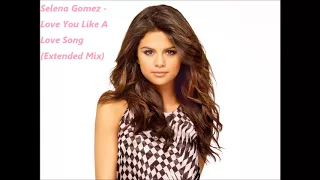 selena gomez love you like a love song extended mix 