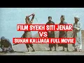 Download Lagu Film syekh siti jenar dan sunan kalijaga full episode | full movie