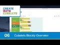 Overview of Cubelets Blockly Create with Cubelets - Ep 6