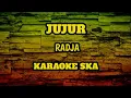 Download Lagu JUJUR - RADJA || KARAOKE REGGAE SKA [no vokal]