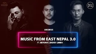 Anxmus - Music From East Nepal 3.0 Ft. (Ekdev Limbu \u0026 Beyond )