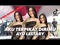 Lagu AKU TERPIKAT DIRIMU - AYU LESTARY ( KOPLO ENAK )