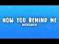 Nickelback - How You Remind Me (Lyrics)